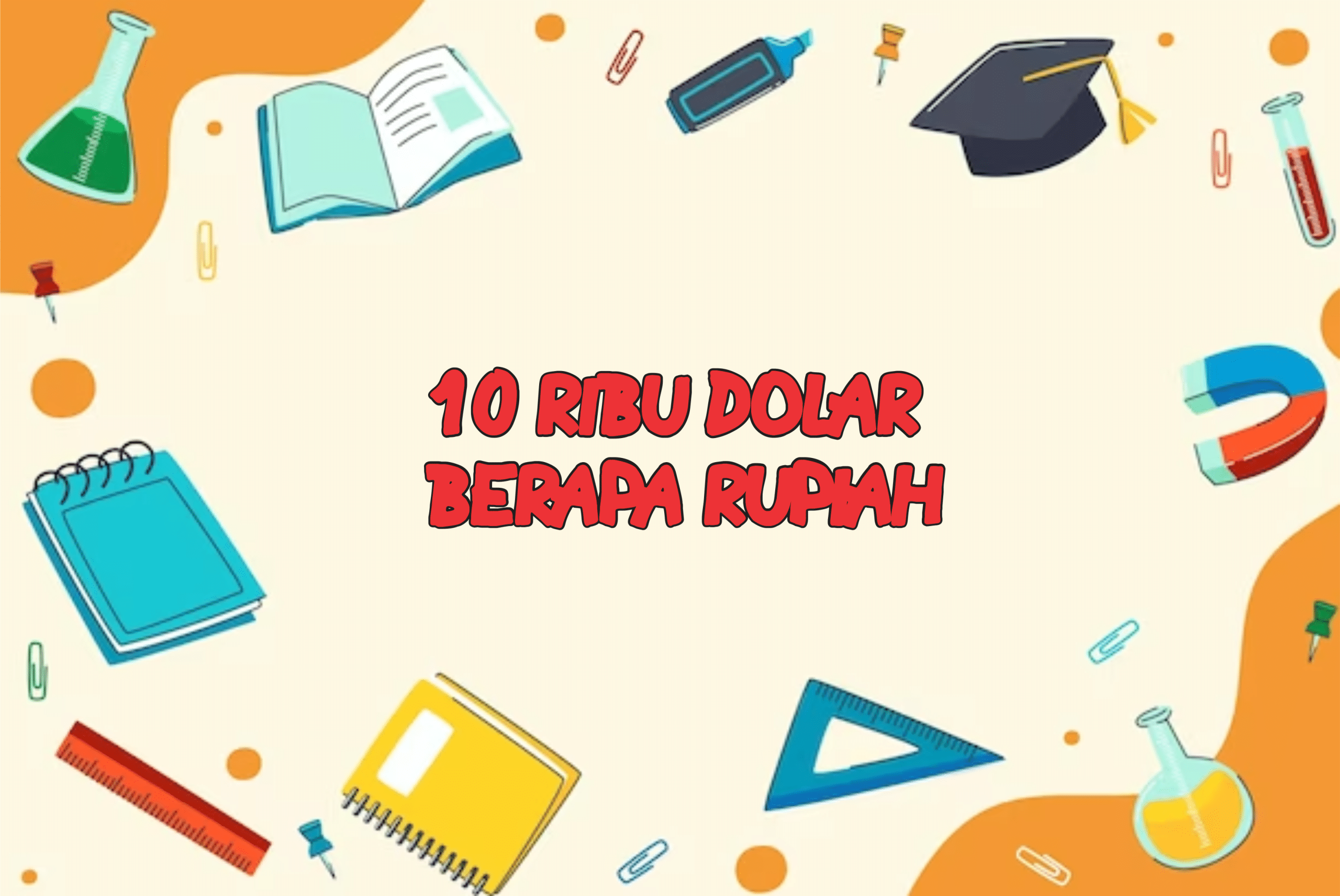 10 ribu dolar berapa rupiah