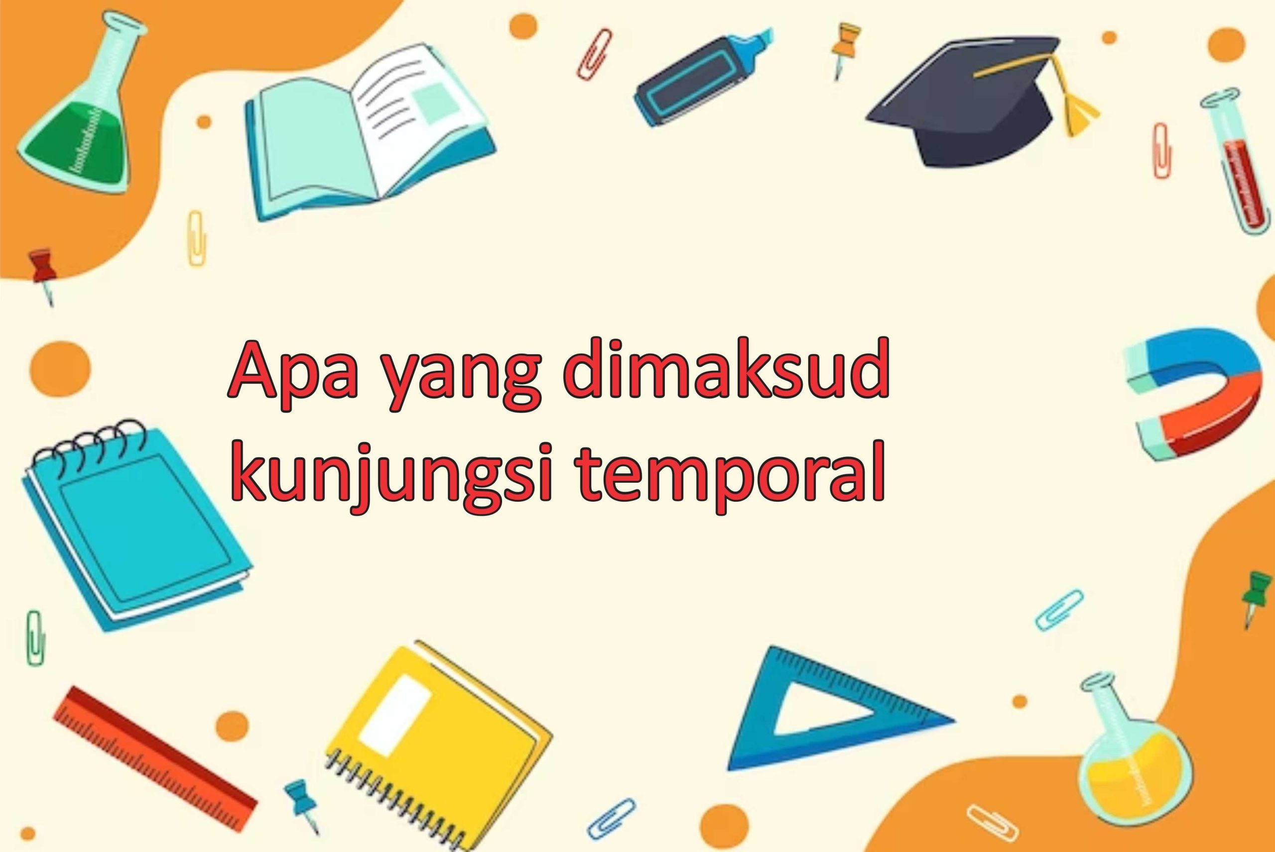 Apa yang Dimaksud dengan Konjungsi Temporal